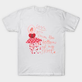 Love You From the Bottom of My Skirt T-Shirt